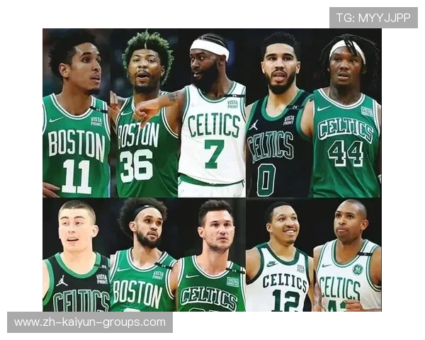 凯尔特人队全线升级，冲击冠军梦想，凯尔特人队伍